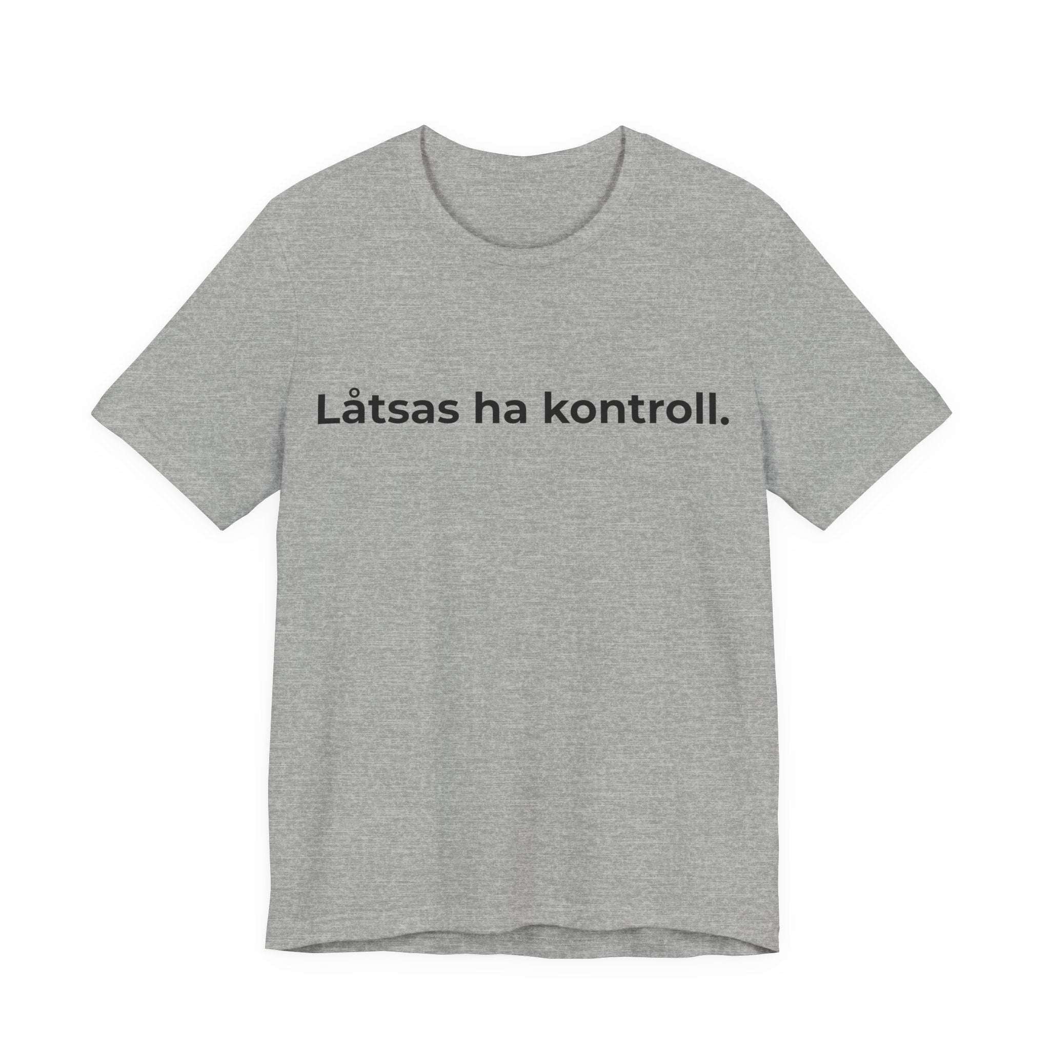 Låtsas ha kontroll – T-shirt