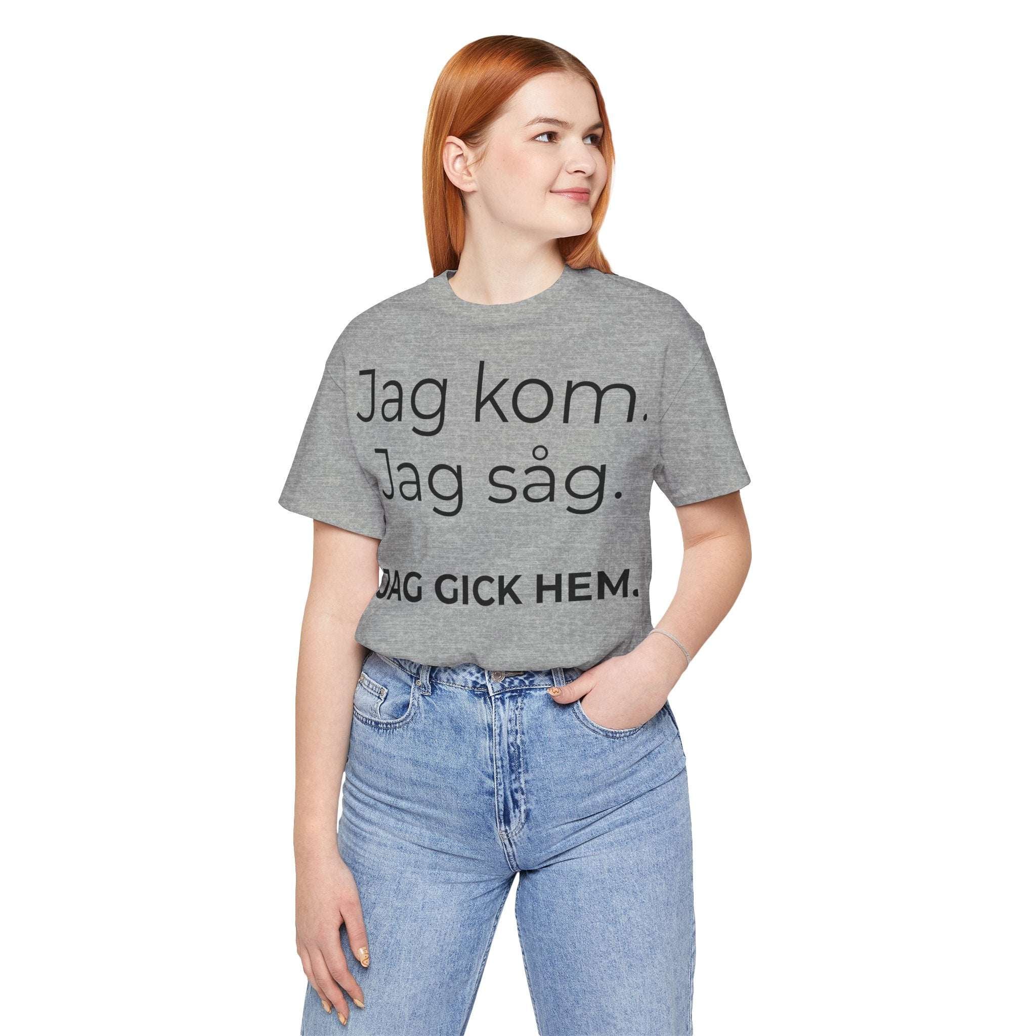 Jag kom. Jag såg. Jag gick hem – T-shirt