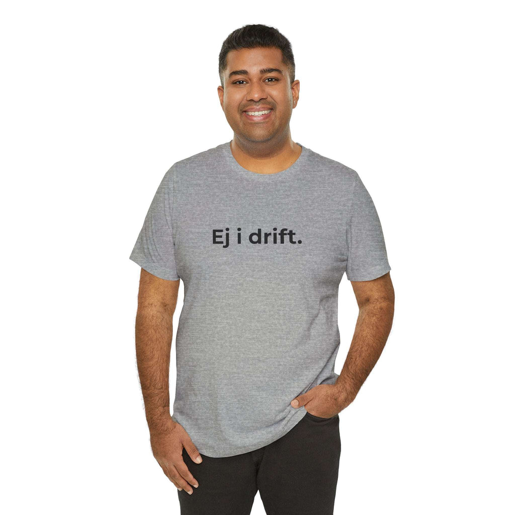 Ej i drift – T-shirt