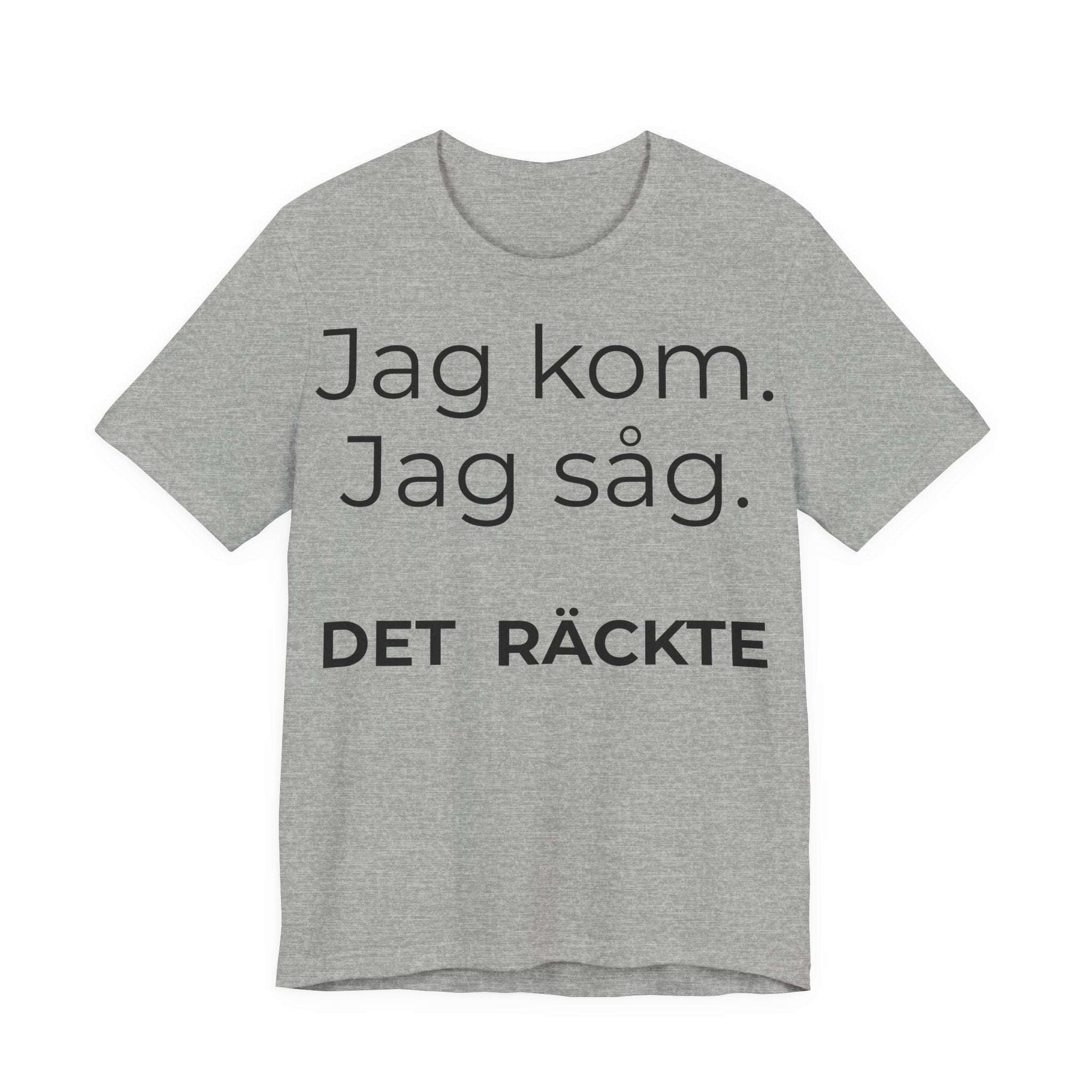 Jag kom. Jag såg. Det räckte – T-shirt