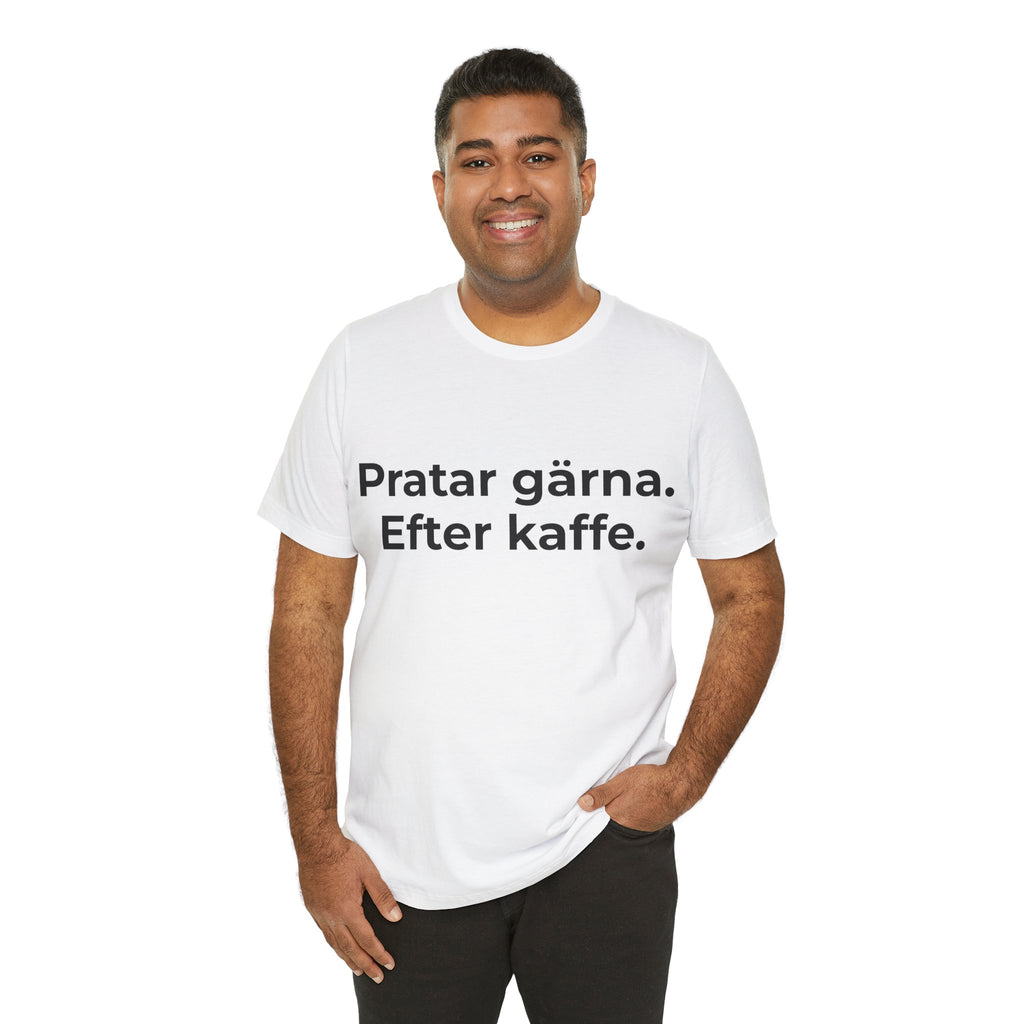 Pratar gärna. Efter kaffe