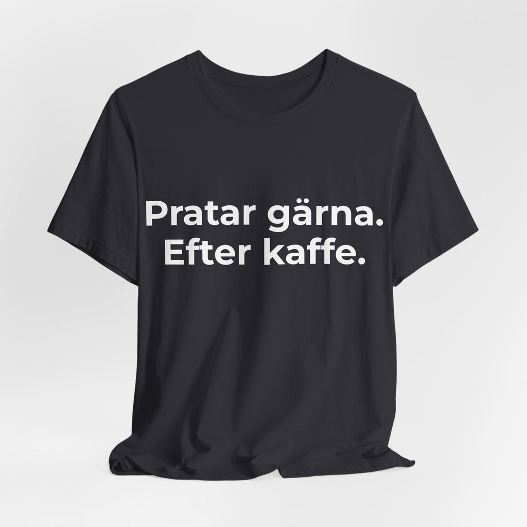 Pratar gärna. Efter kaffe