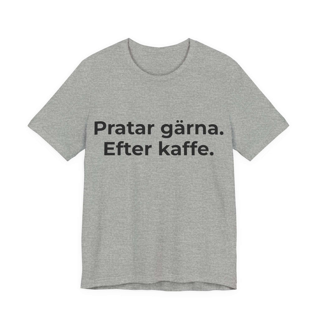 Pratar gärna. Efter kaffe – T-shirt