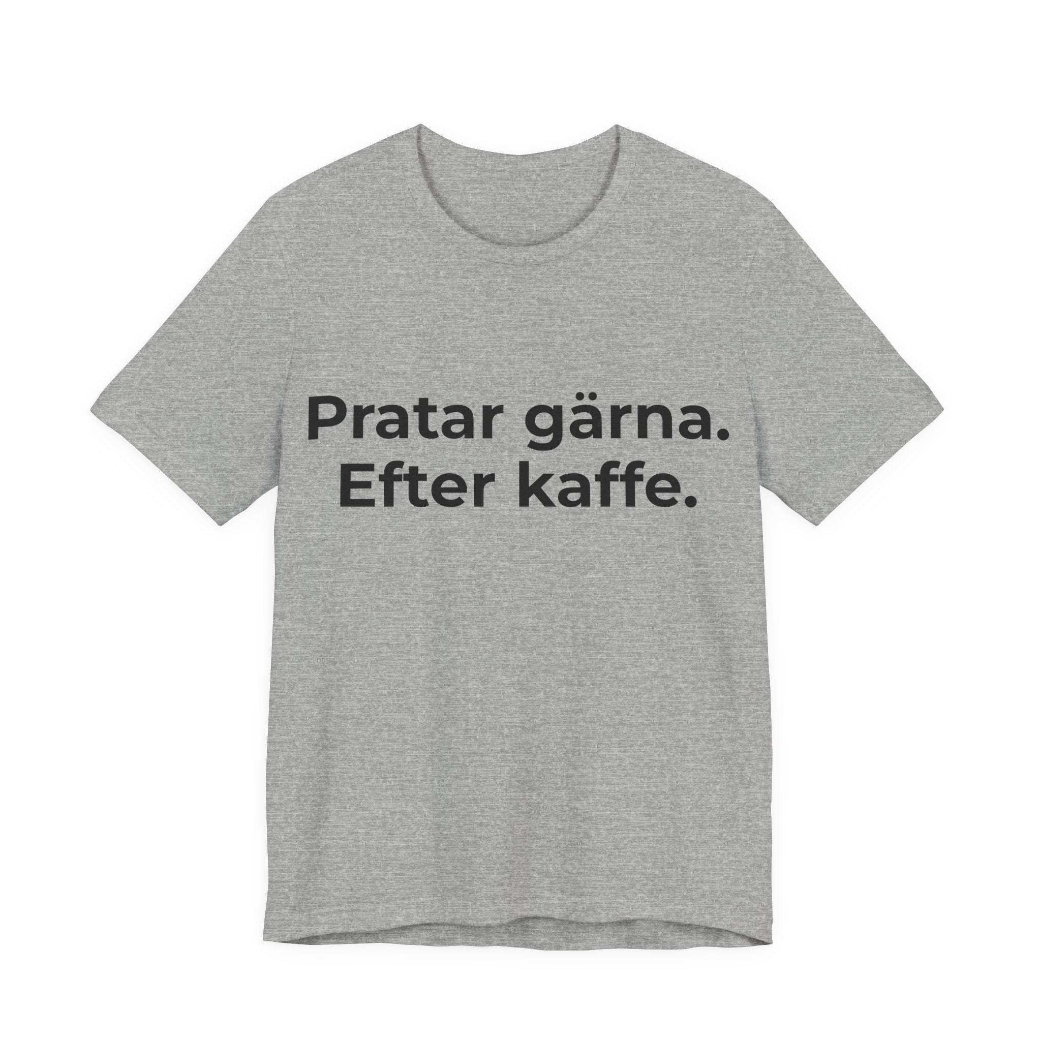 Pratar gärna. Efter kaffe – T-shirt