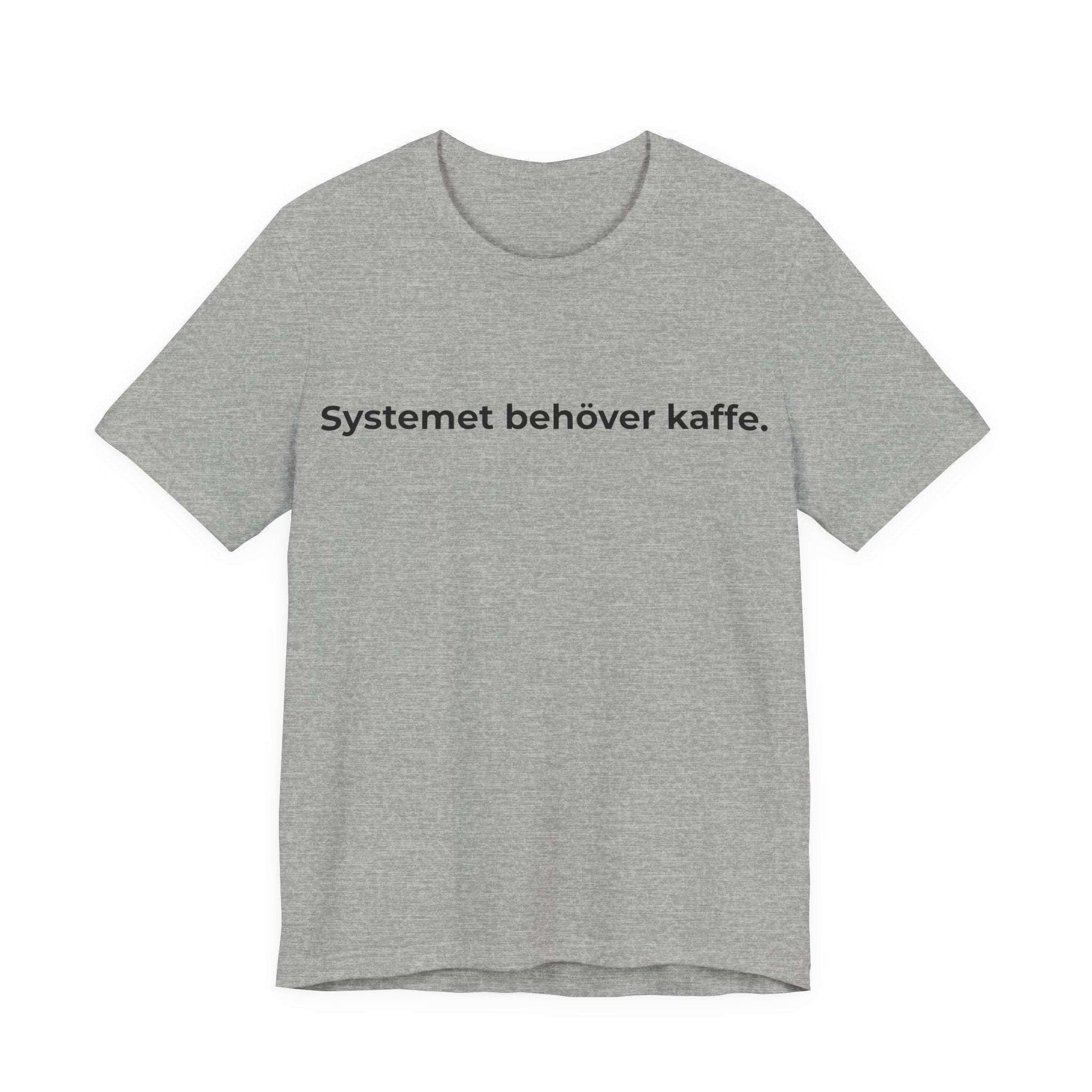 Systemet behöver kaffe – T-shirt