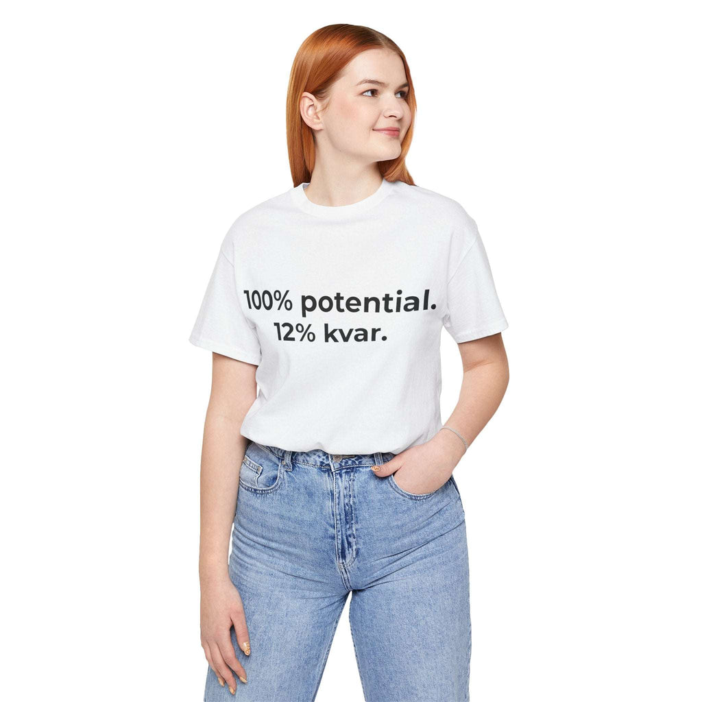 100 % potential. 12 % kvar – T-shirt