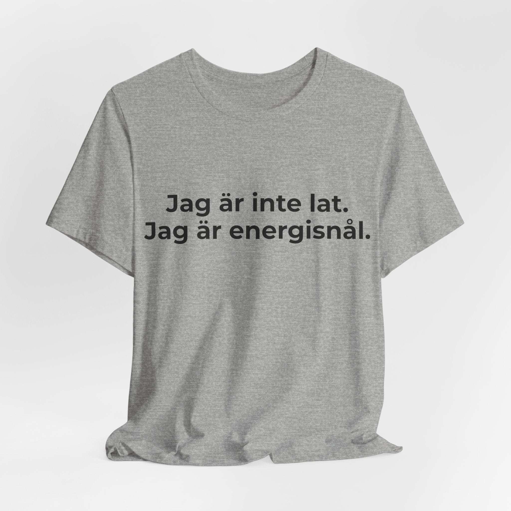 Jag är inte lat. Jag är energisnål – T-shirt