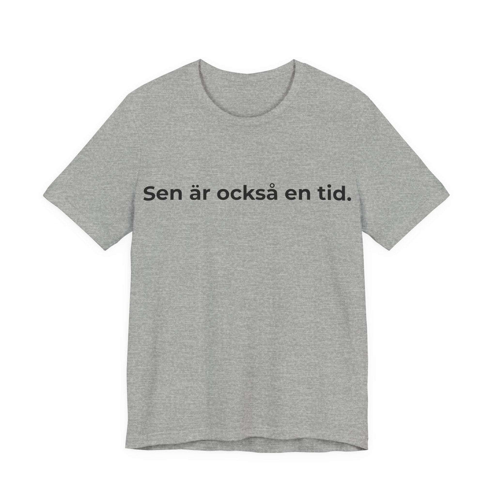 Sen är också en tid – T-shirt
