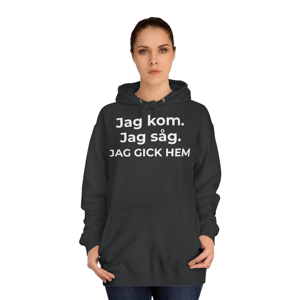 Jag kom. Jag såg. Jag gick hem