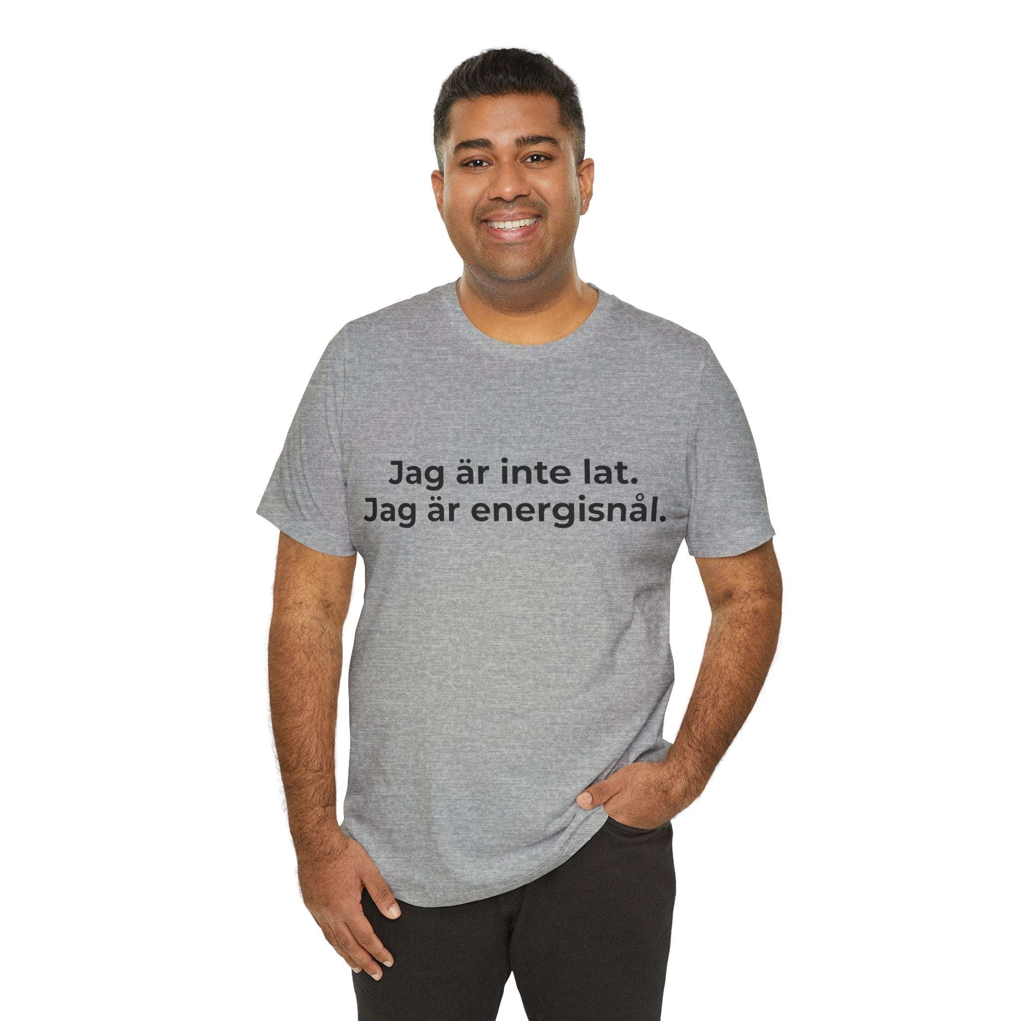 Jag är inte lat. Jag är energisnål – T-shirt