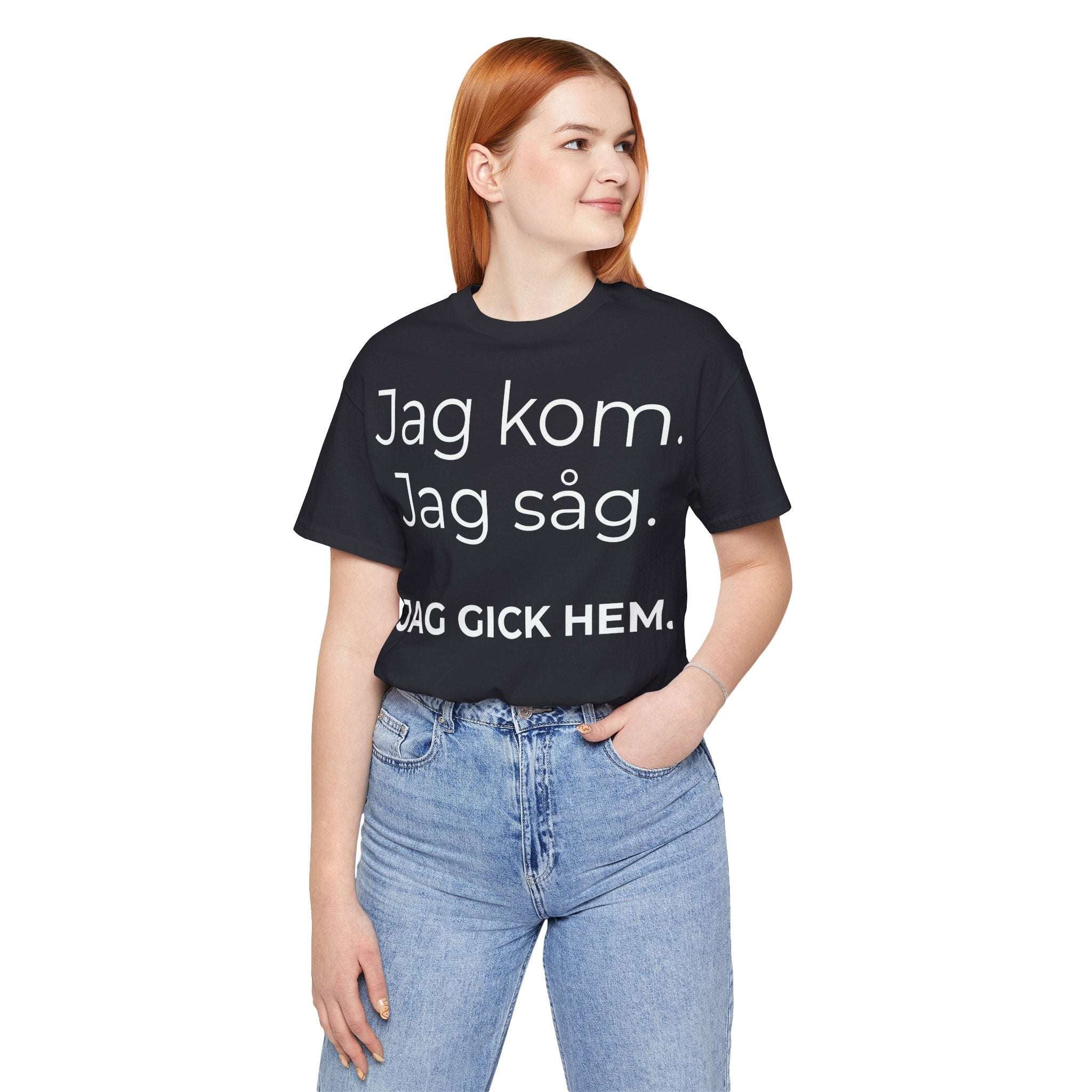 Jag kom. Jag såg. Jag gick hem – T-shirt