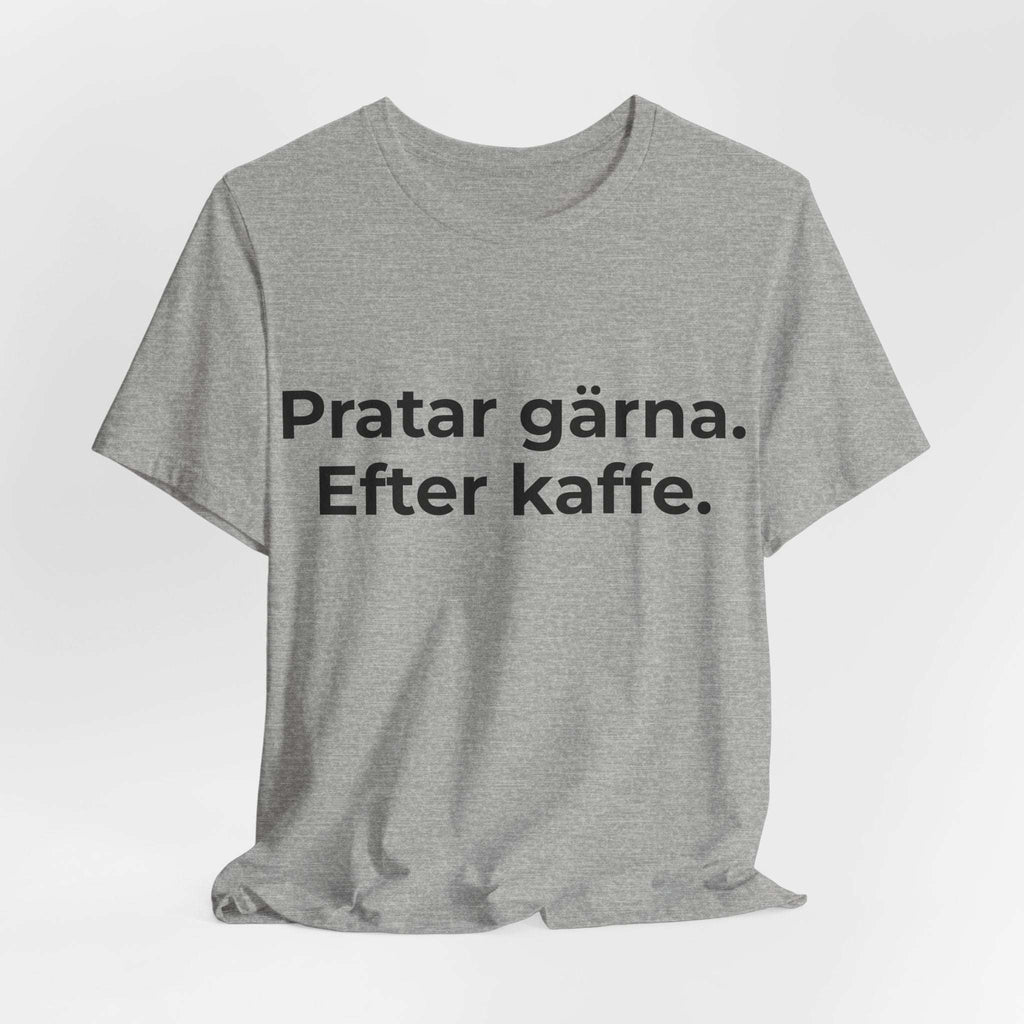 Pratar gärna. Efter kaffe – T-shirt