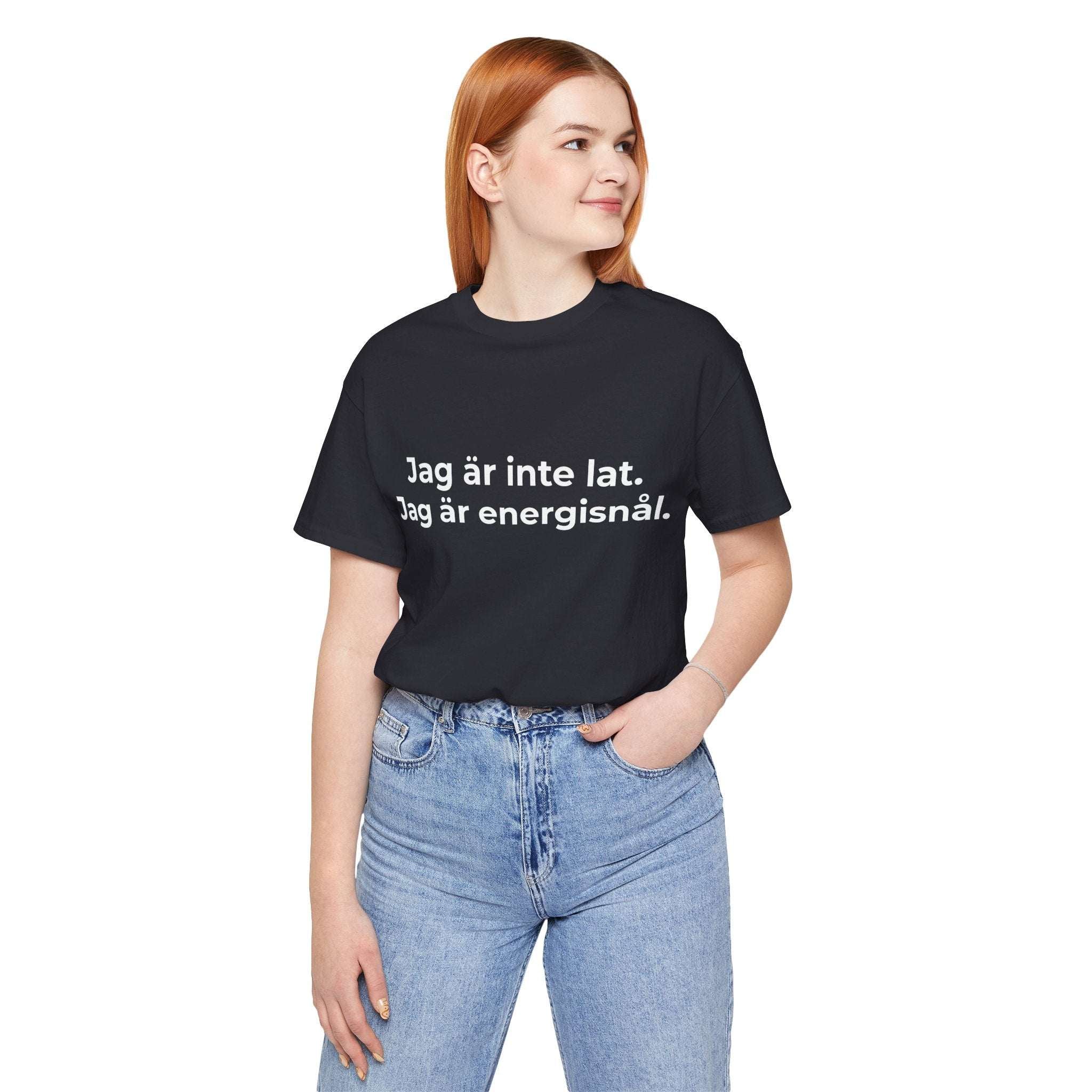 Jag är inte lat. Jag är energisnål – T-shirt
