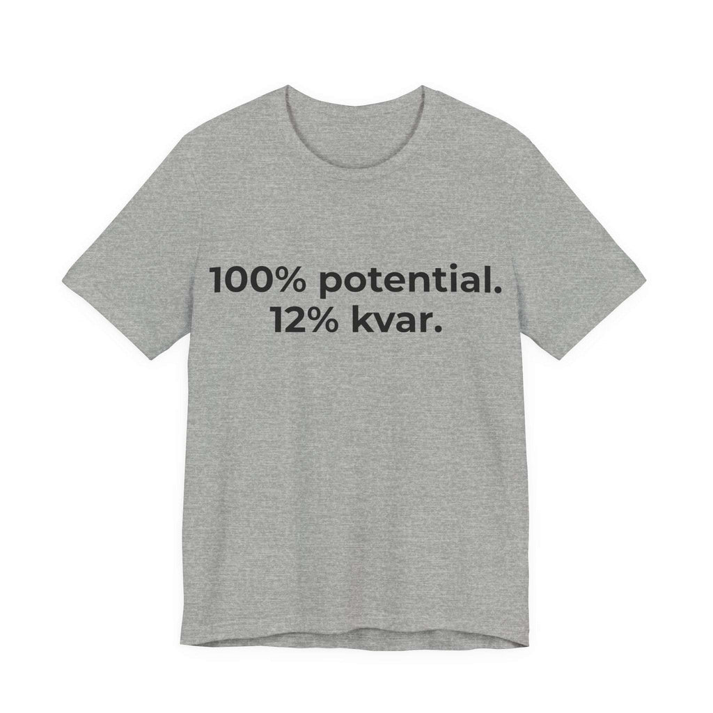 100 % potential. 12 % kvar – T-shirt