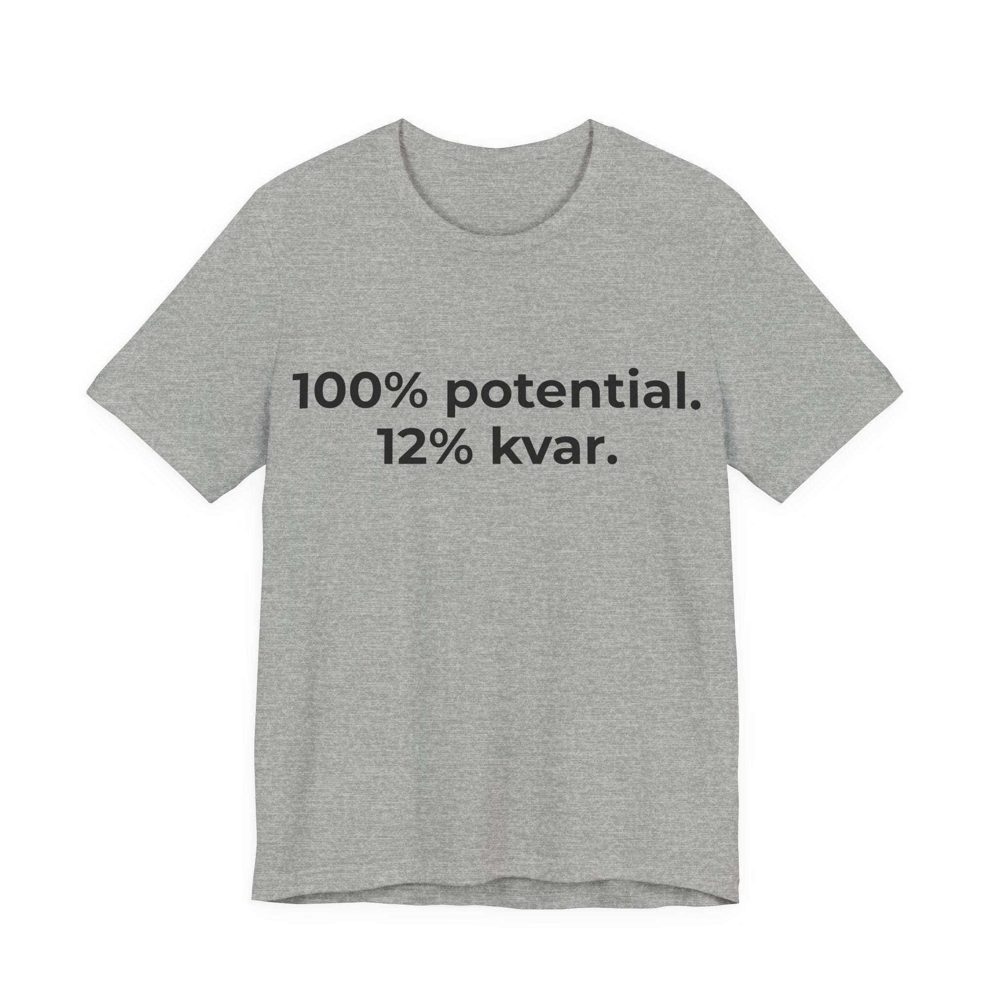 100 % potential. 12 % kvar – T-shirt