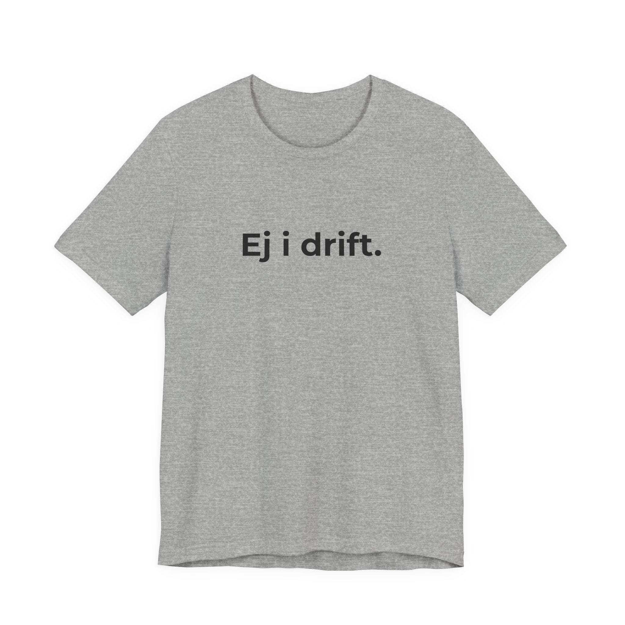 Ej i drift – T-shirt