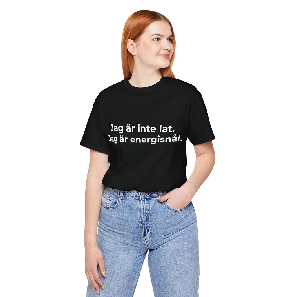 Jag är inte lat. Jag är energisnål – T-shirt