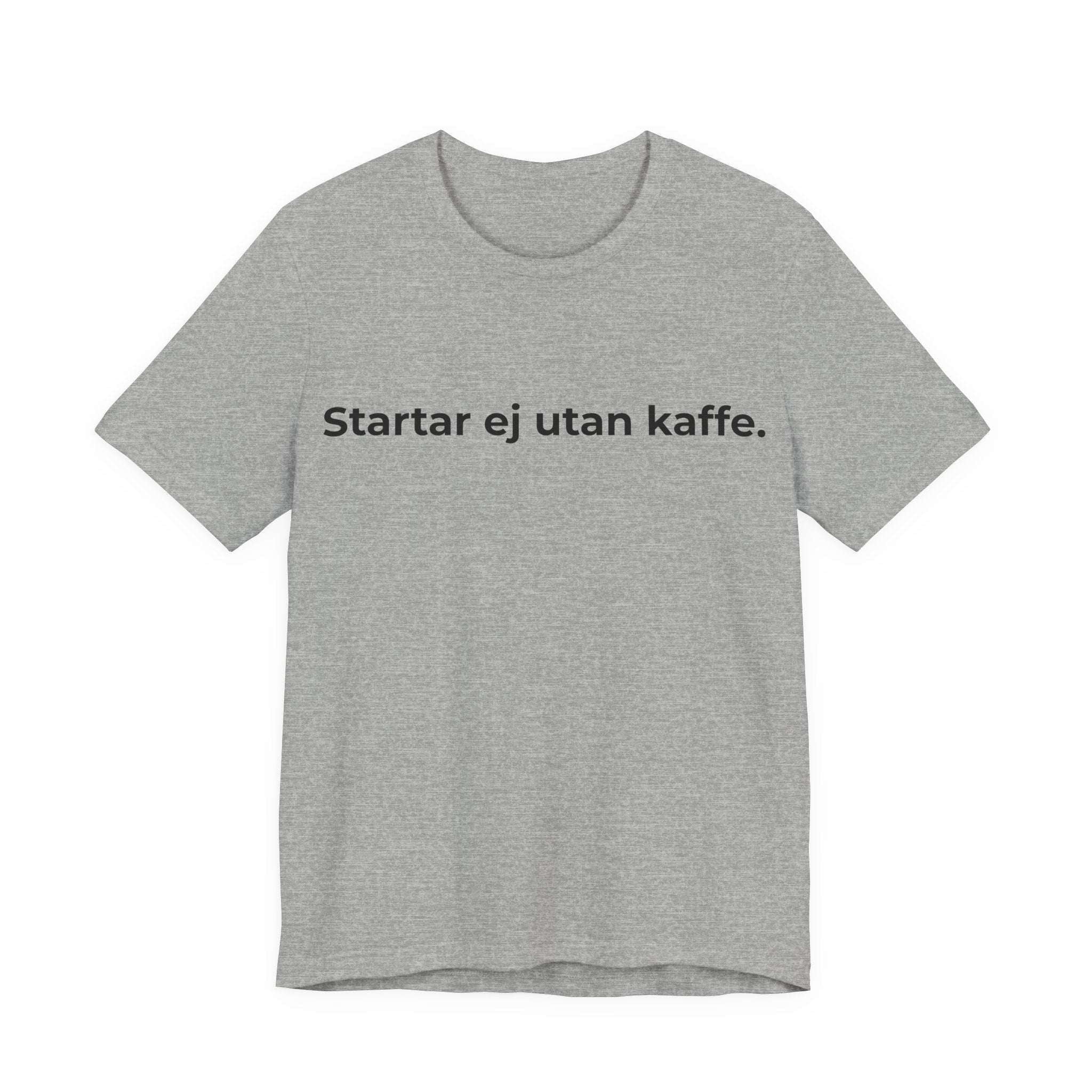 Startar ej utan kaffe – T-shirt
