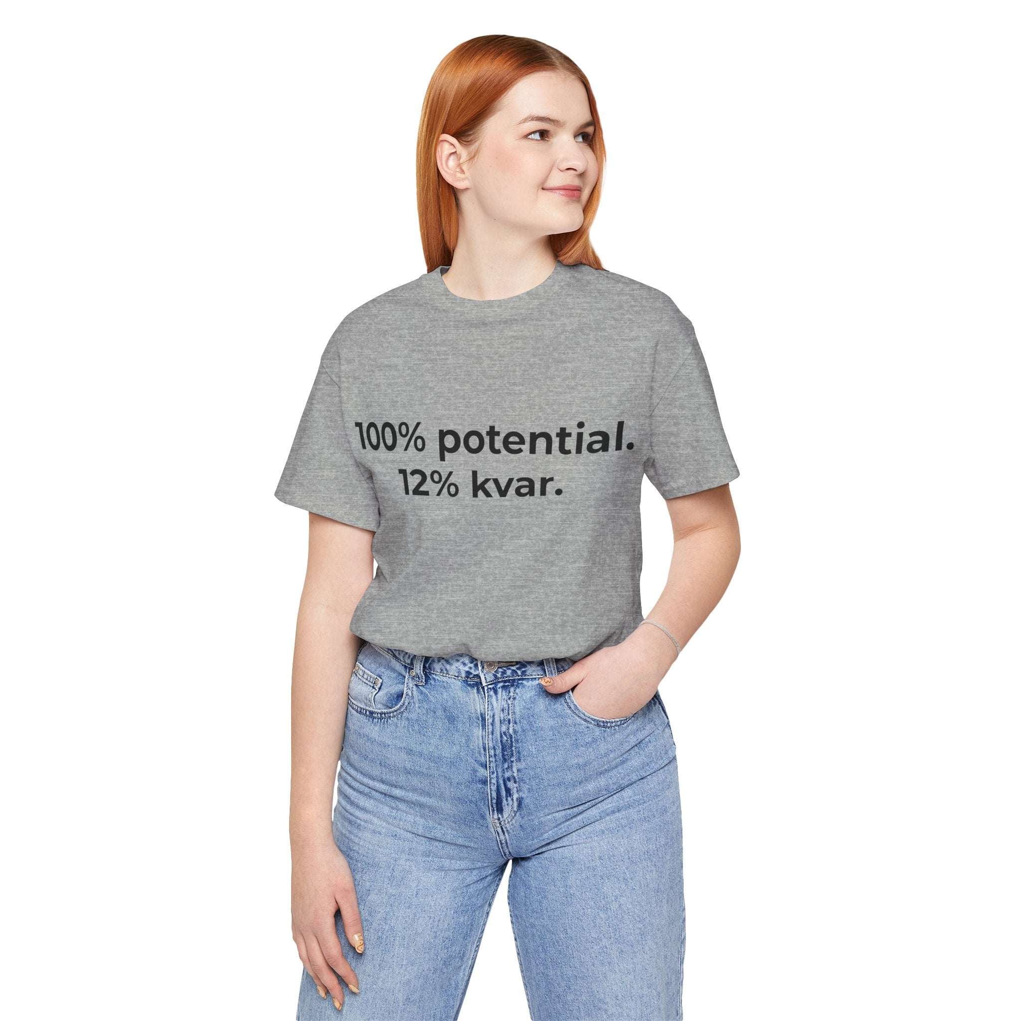 100 % potential. 12 % kvar – T-shirt
