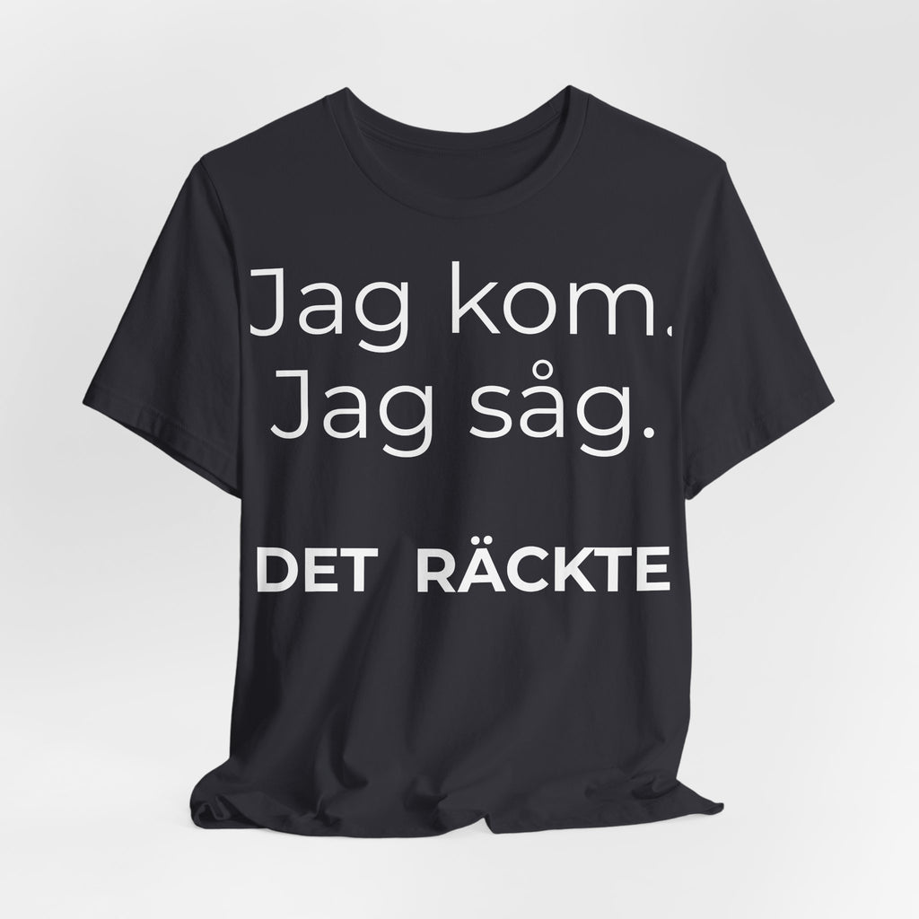 Jag kom. Jag såg. Det räckte
