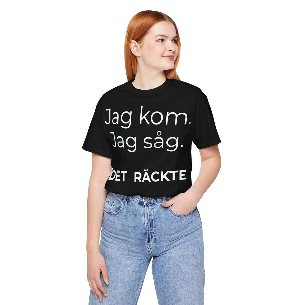 Jag kom. Jag såg. Det räckte – T-shirt